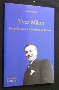 Yves Milon. De la Résistance à la mairie de Rennes book