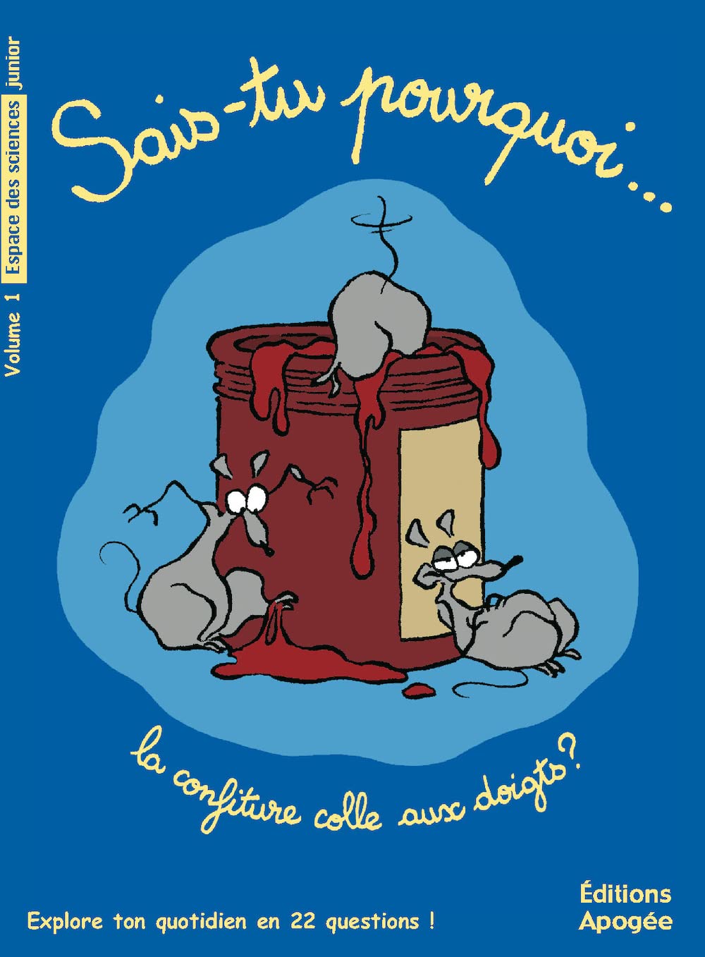 Sais-tu pourquoi la confiture colle aux doigts ?: Et autres questions de sciences N1 Non-fiction