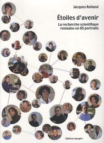 Etoiles d'avenir: La recherche scientifique rennaise en 85 portraits book