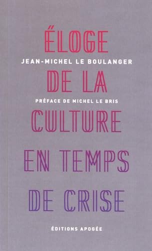 Eloge de la culture en temps de crise Books