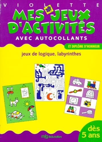 MES JEUX D'ACTIVITES VIOLETTE.: Jeux de logique, labyrinthes book