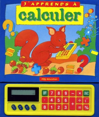 J'APPRENDS A CALCULER. Avec calculatrice book