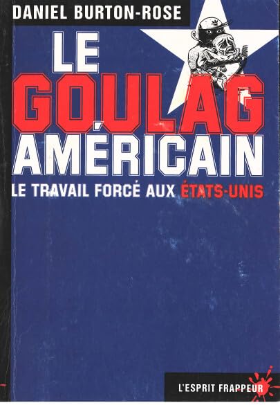Le goulag américain, travail forcé aux Etats-Unis Contemporary literature