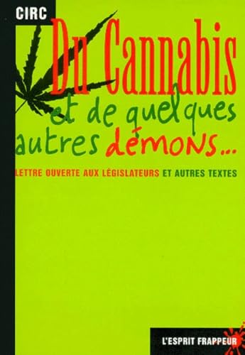Du Cannabis et de quelques autres démons... Lettre ouverte aux législateurs et autres textes book