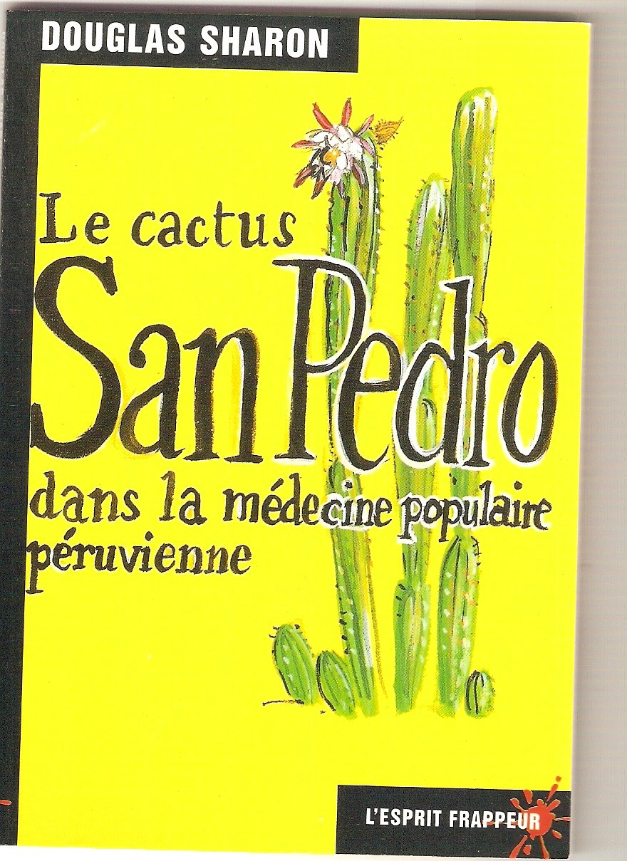 Le cactus San Pedro dans la médecine populaire - les sorciers-chamans du Pérou Contemporary literature