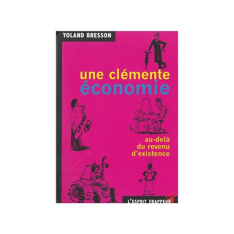Une clémente économie: Au-delà du revenu d'existence book