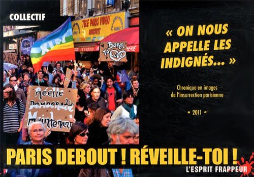On nous appelle les indignés : Chronique en images de l'insurrection parisienne book