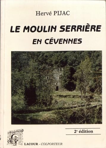 Le moulin de Serrière en Cévennes book