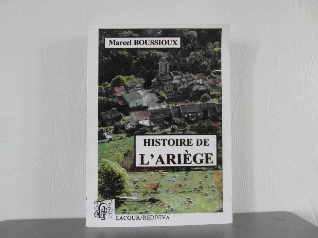 Histoire de l'Ariège: Des origines à la veille de la Seconde Guerre mondiale book