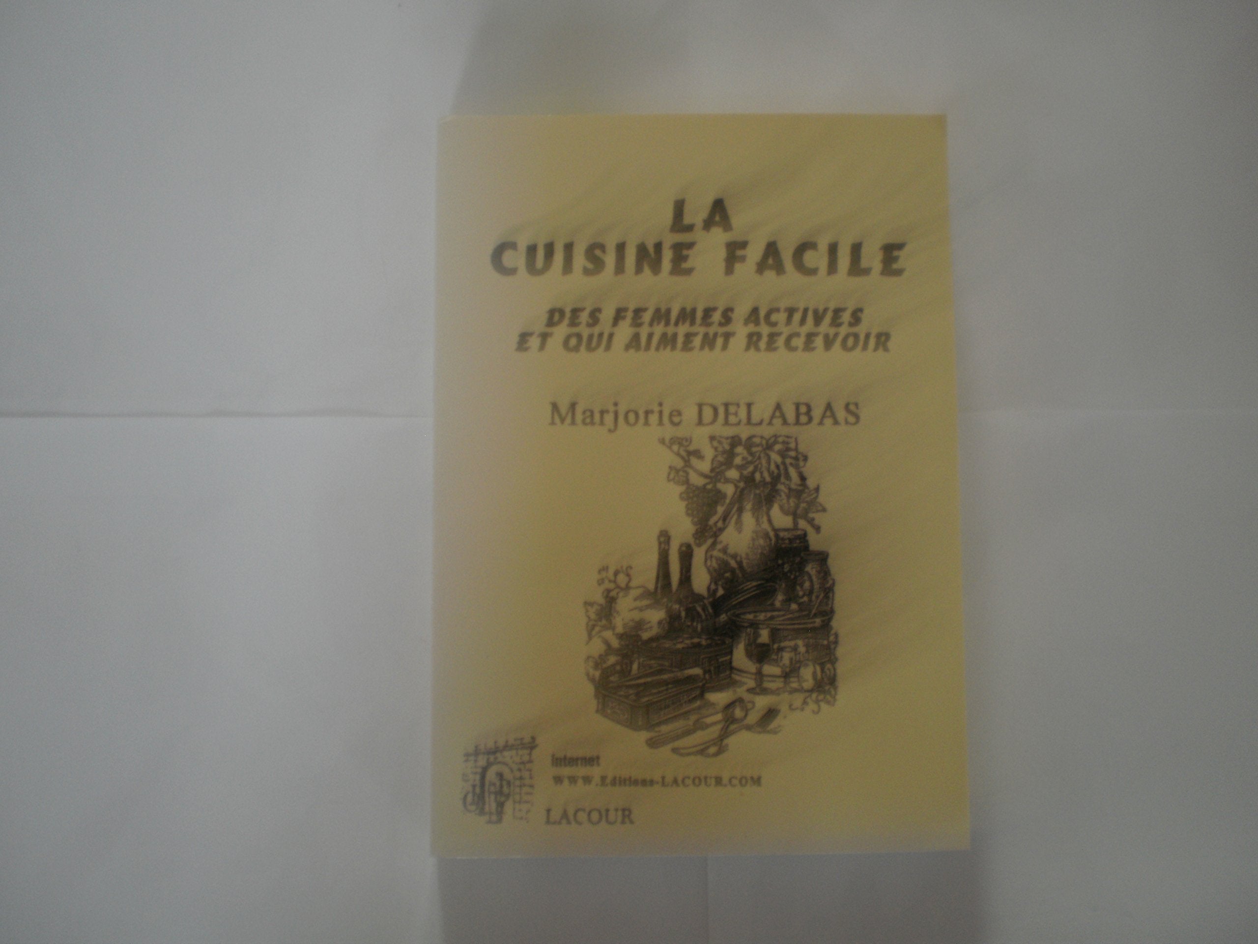 La cuisine facile des femmes actives et qui aiment recevoir Books
