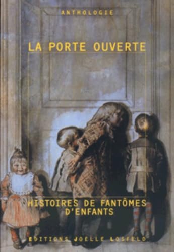 La porte ouverte: Histoires de fantômes d'enfants Contemporary literature