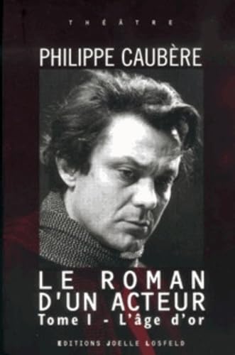 Le roman d'un acteur: Épopée burlesque-L'âge d'or (1) Contemporary literature