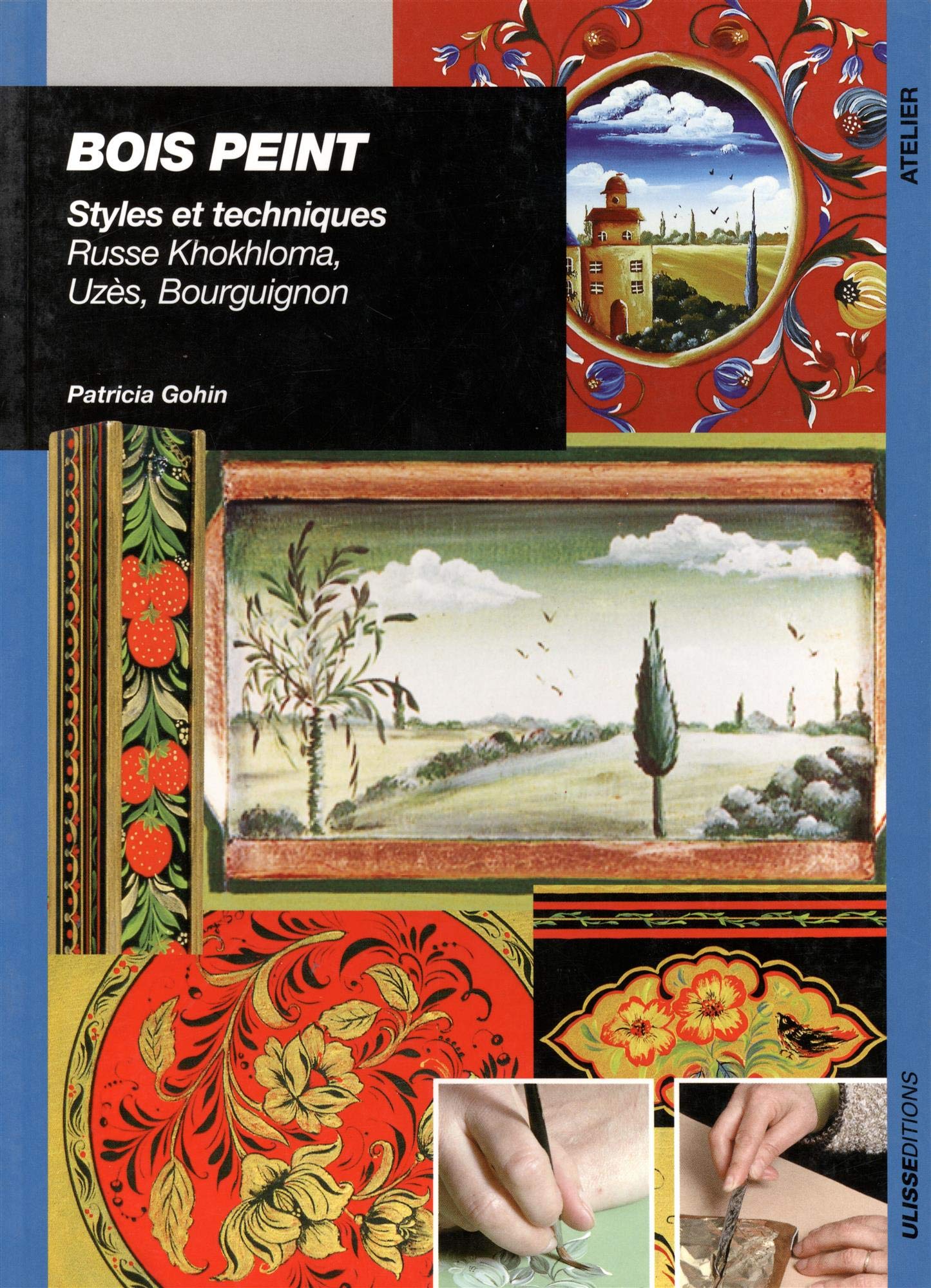 Bois peint : styles et techniques: Russe Khokhloma, Uzès, Bourguignon Leisure, Home & Garden