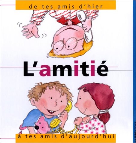 L'Amitié, de tes amis d'hier à tes amis d'aujourd'hui book