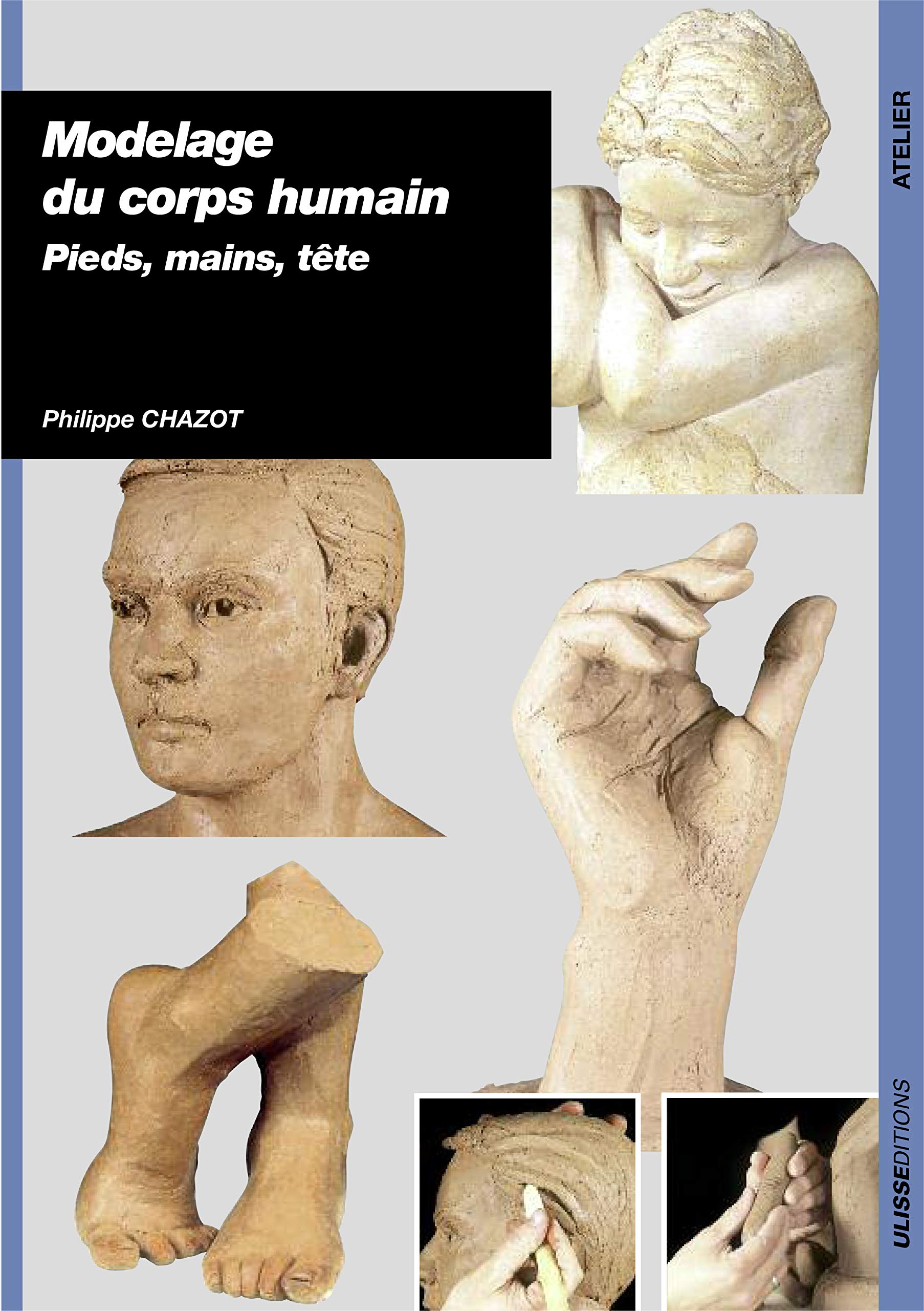 MODELAGE DU CORPS HUMAIN PIEDS MAINS TÊTE Hobbies & Crafts