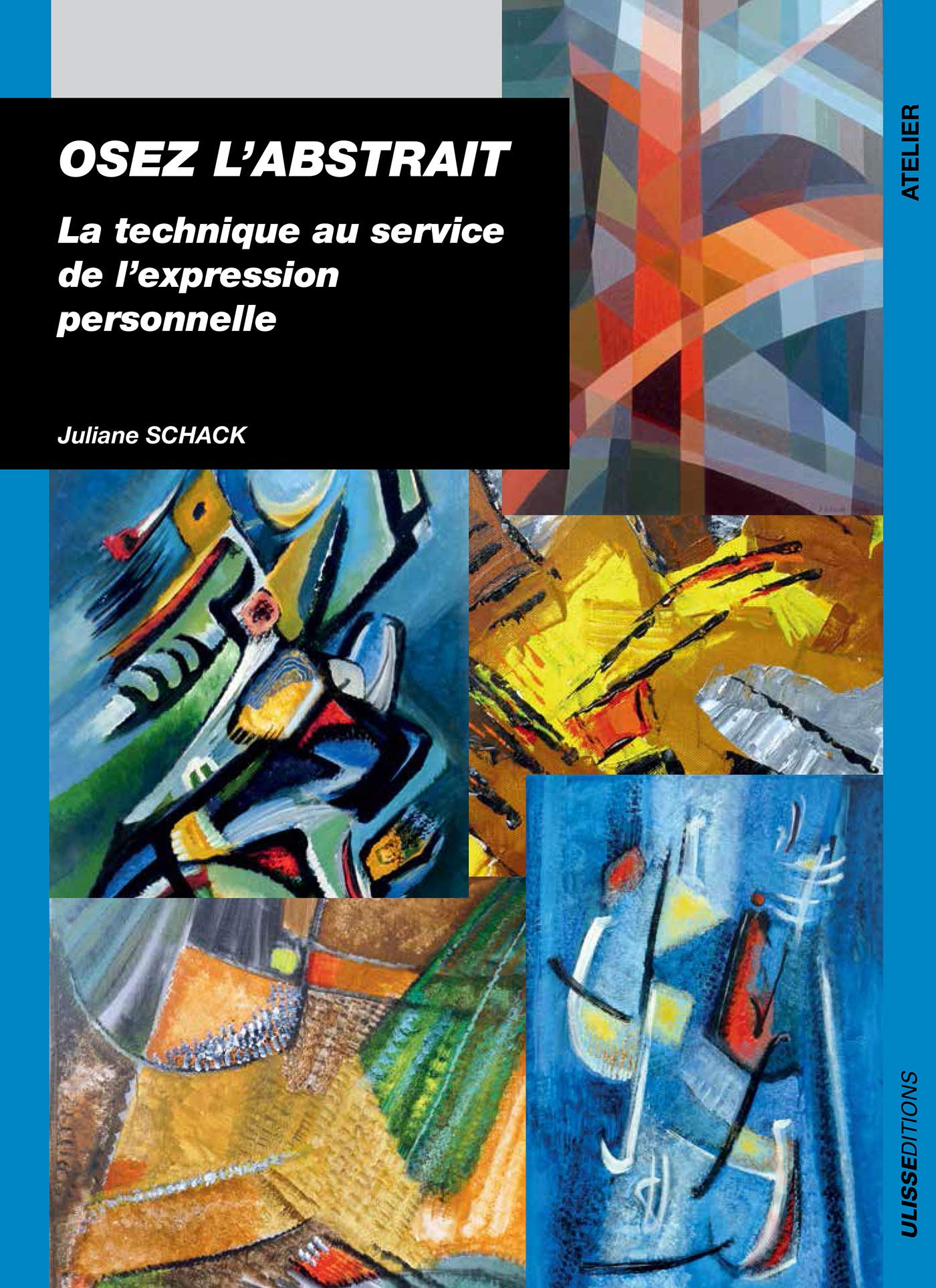 OSEZ L ABSTRAIT: La technique au service de l'expression personnelle Hobbies & Crafts