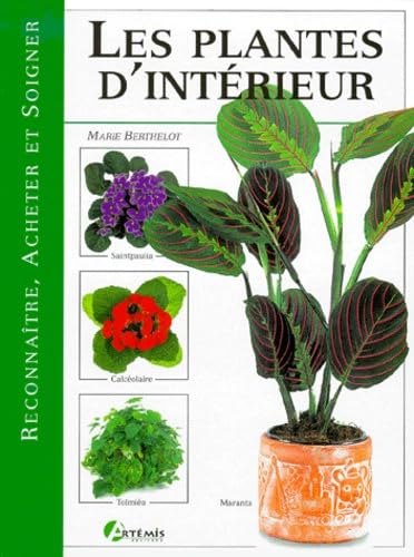 Les plantes d'intérieur: Reconnaître, acheter et soigner Books