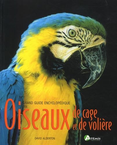 Grand Guide Encyclopedique Des Oiseaux De Cage Et De Voliere Books