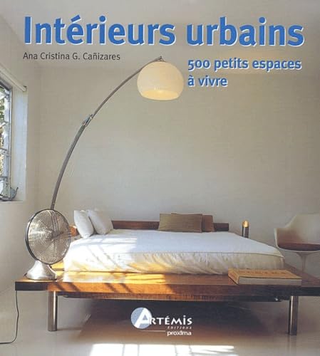 Intérieurs urbains : 500 petits espaces à vivre book