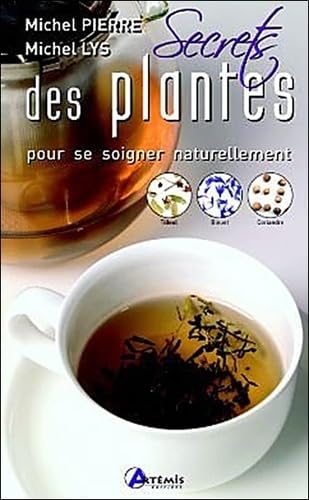 Secrets des plantes pour se soigner naturellement book