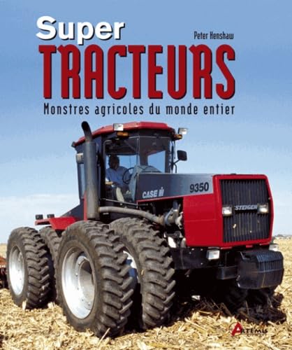 Super-tracteurs: Monstres agricoles du monde entier Leisure & Fun