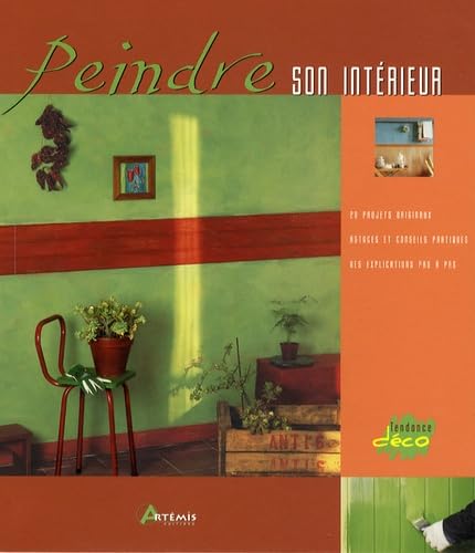 Peindre son intérieur: Techniques décoratives pour transformer espaces et ambiances de la maison Books