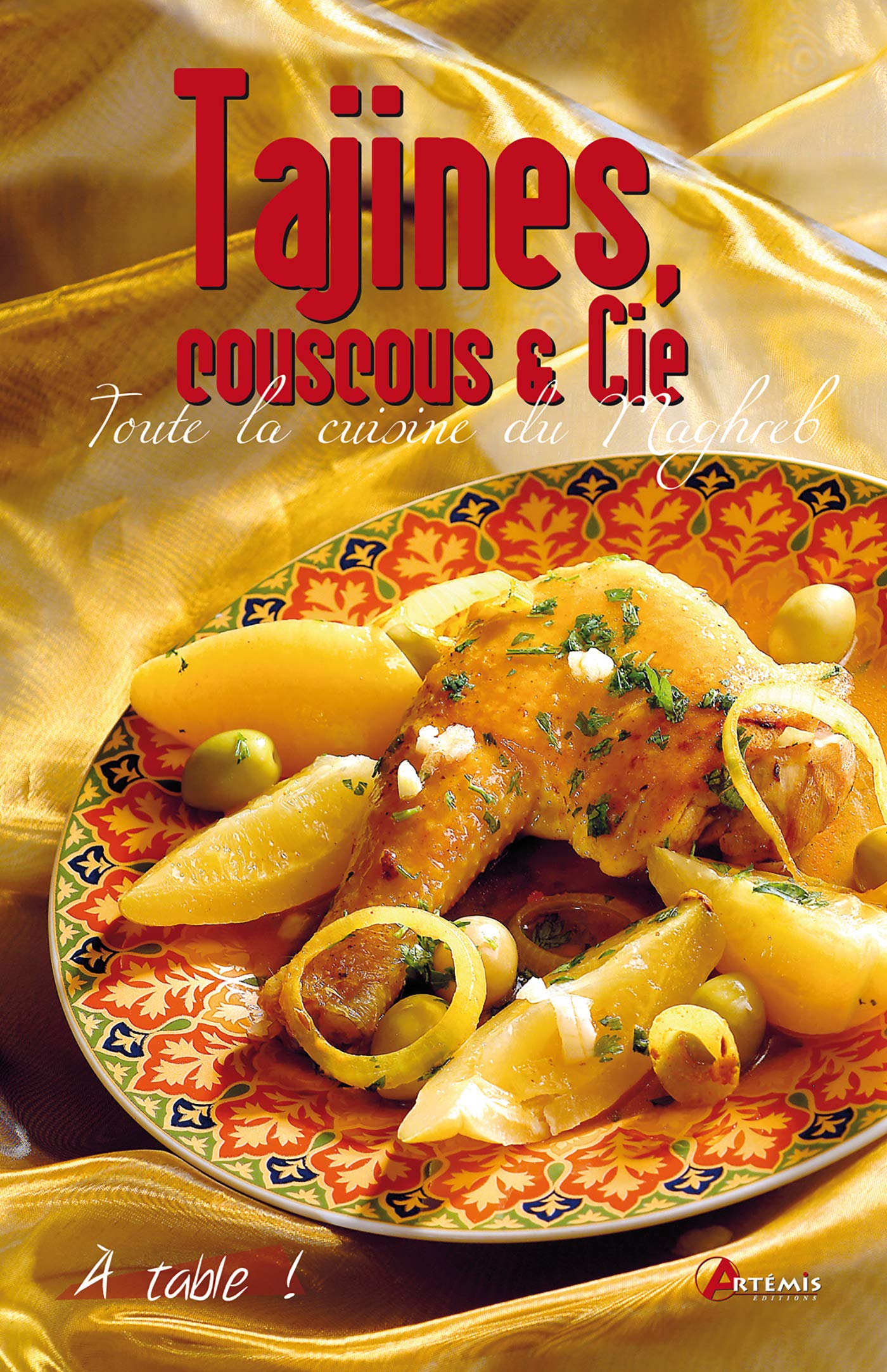 Tajines, couscous & Cie: Toute la cuisine du Maghreb book