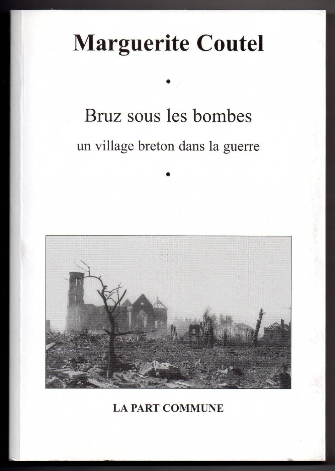 Bruz Sous Les Bombes: Un village breton dans la guerre Contemporary literature