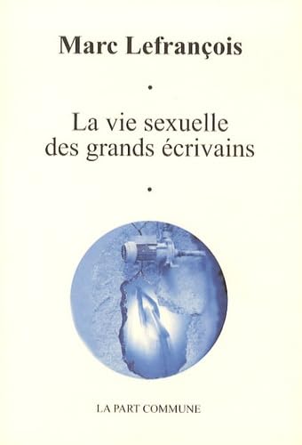 La Vie sexuelle des grands écrivains Contemporary literature