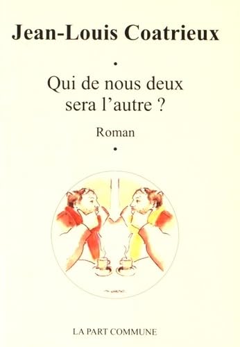 Qui de Nous Deux Sera l'Autre book