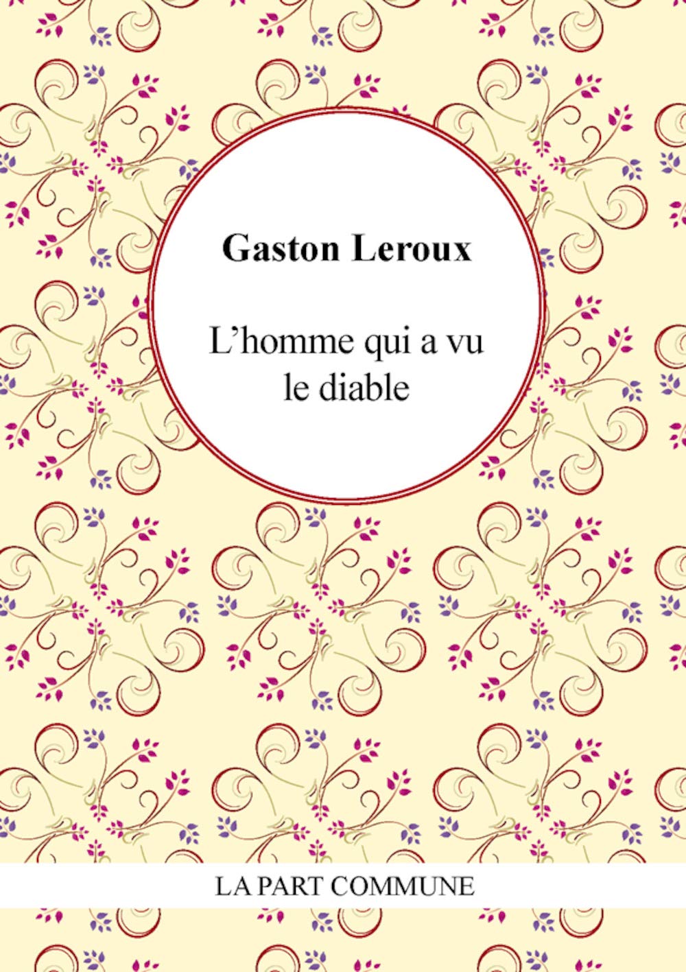 L'Homme Qui a Vu le Diable Essays & Short Stories