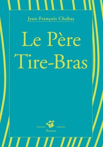 Le Père Tire-Bras book