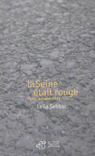 La Seine Etait Rouge: Paris, Octobre 1961 Contemporary literature