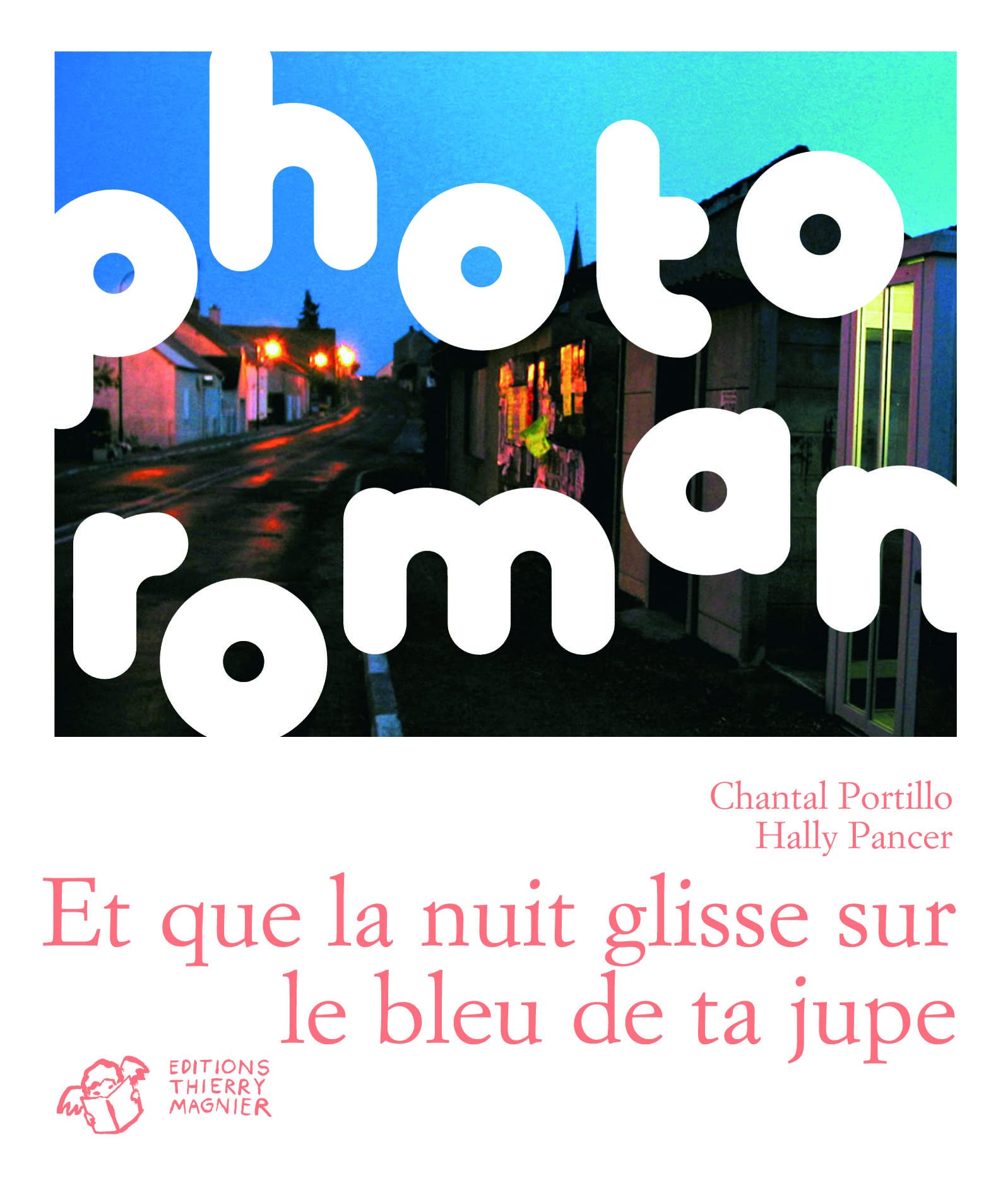 et que la nuit glisse sur le bleu de ta jupe: PHOTO ROMAN book
