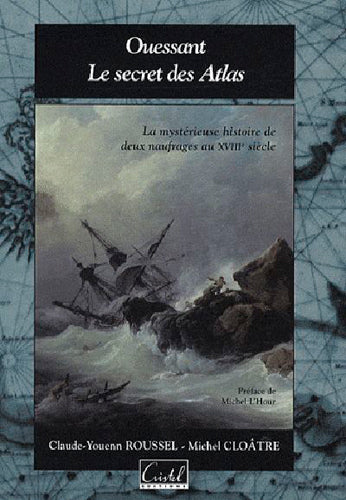 Ouessant, tombeau marin des Atlas : la mystérieuse histoire des deux bateaux perdus book