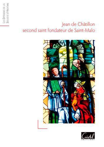 Jean de Châtillon : second saint fondateur de Saint-Malo book