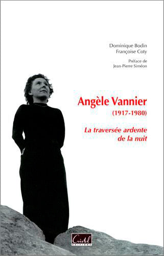 Angèle Vannier, 1917-1980 : la traversée ardente de la nuit Memories