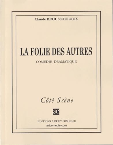 LA FOLIE DES AUTRES : COMEDIE DRAMATIQUE book
