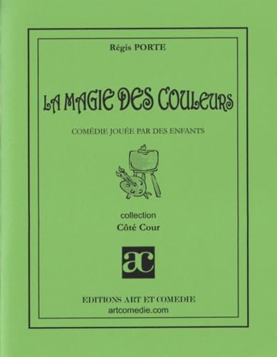 La magie des couleurs : comédie jouée par des enfants book