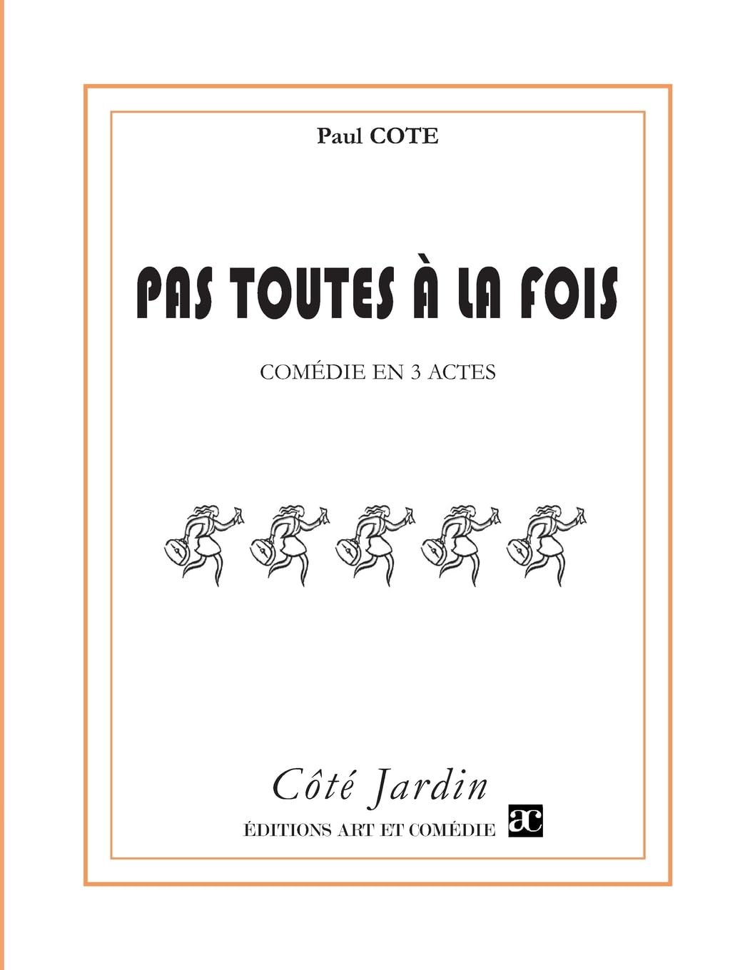 Pas toutes à la fois: Comédie en trois actes Media & Communication