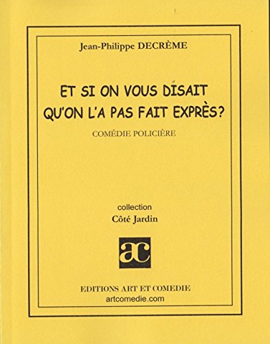 Et si on vous disait qu'on l'a pas fait expres ? Comedie policiere book