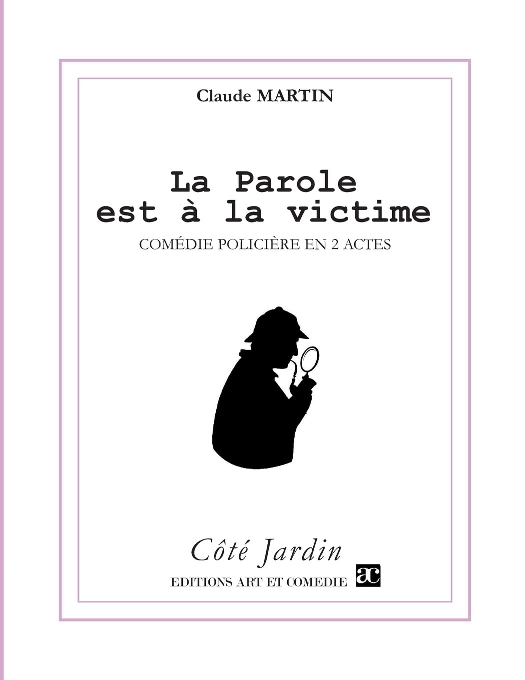 La parole est à la victime: Comédie policière en deux actes book
