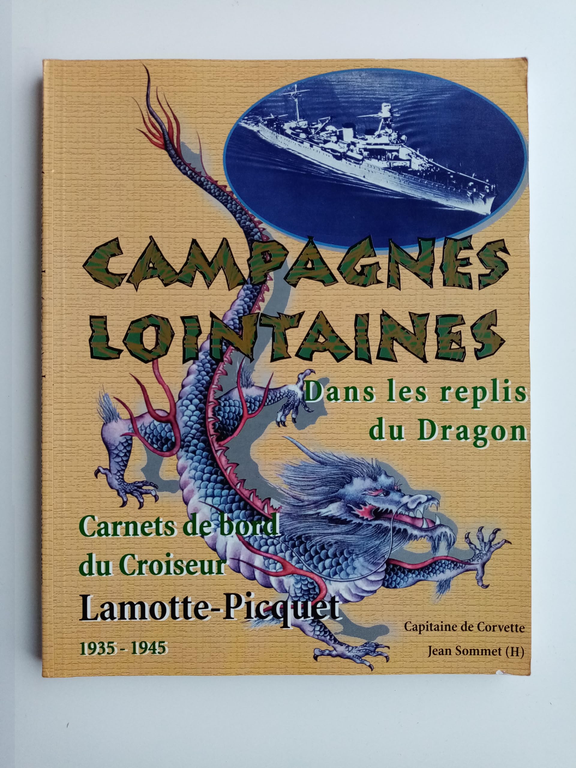 CAMPAGNES LOINTAINES.DANS LE REPLIS DU DRAGON.CARNETS DE BORDS DU CROISEUR LAMOTTE-PICQUET Books