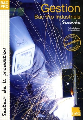 Gestion Bac Pro Industriels Seconde: Bac Pro Secteur de la production book