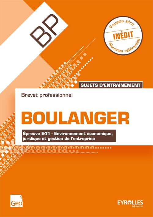 Sujets d'entraînement BP Boulanger (pochette): Epreuve E41 - Environnement économique, juridique et gestion de l'entreprise Non-fiction