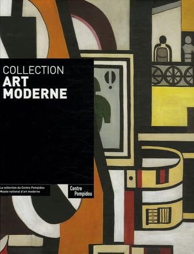 Collection art moderne: LA COLLECTION DU CENTRE POMPIDOU. MUSEE NATIONAL D'ART MODERNE book