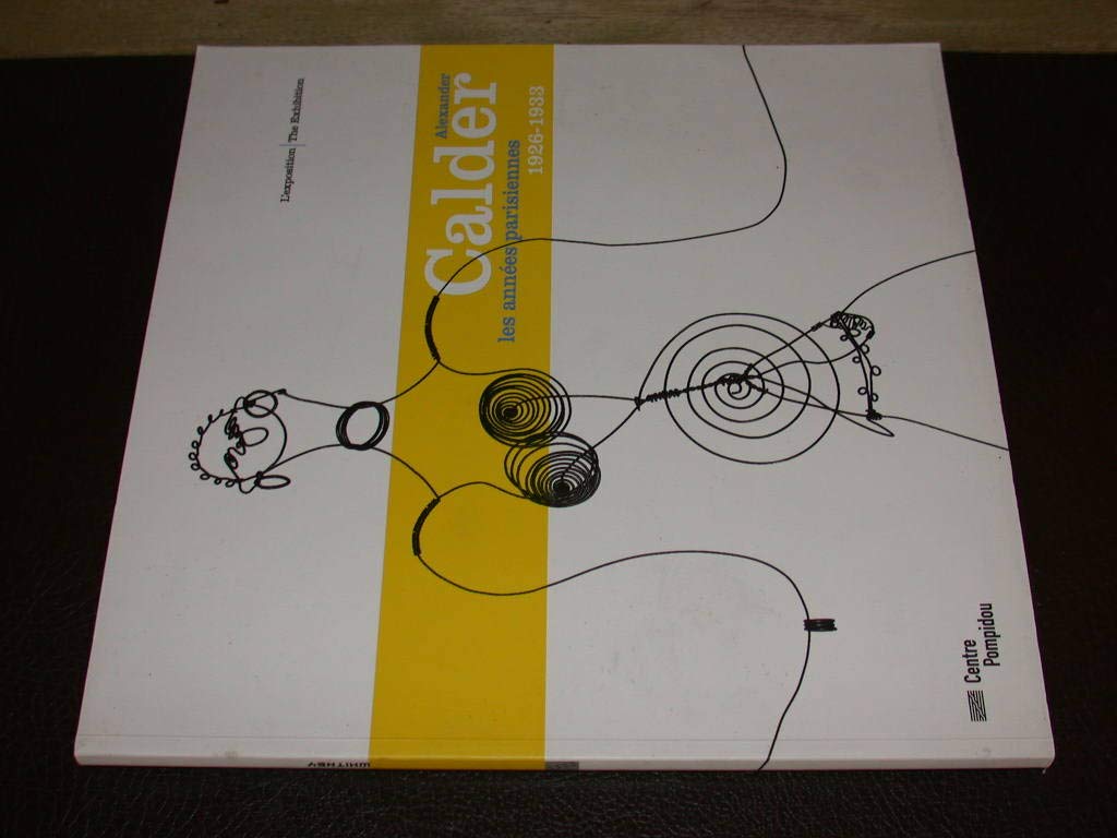 CALDER ALEXANDER - LES ANNEES PARISIENNES (1926-1933) book