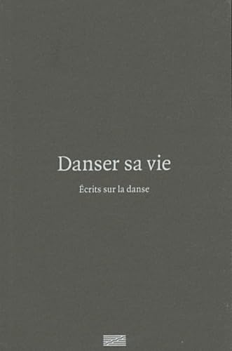 DANSER SA VIE, ECRIT SUR LA DANSE book
