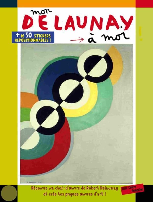 mon delaunay a moi !: + DE 50 STICKERS REPOSITIONNABLES ! book