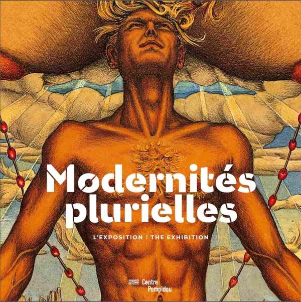 MODERNITES PLURIELLES - ALBUM EXPOSITION (BILINGUE ANGLAIS / FRANCAIS): 1905-1970 book